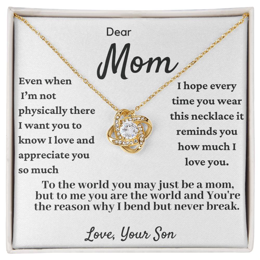 Dear Mom-Even when  I'm not physically there