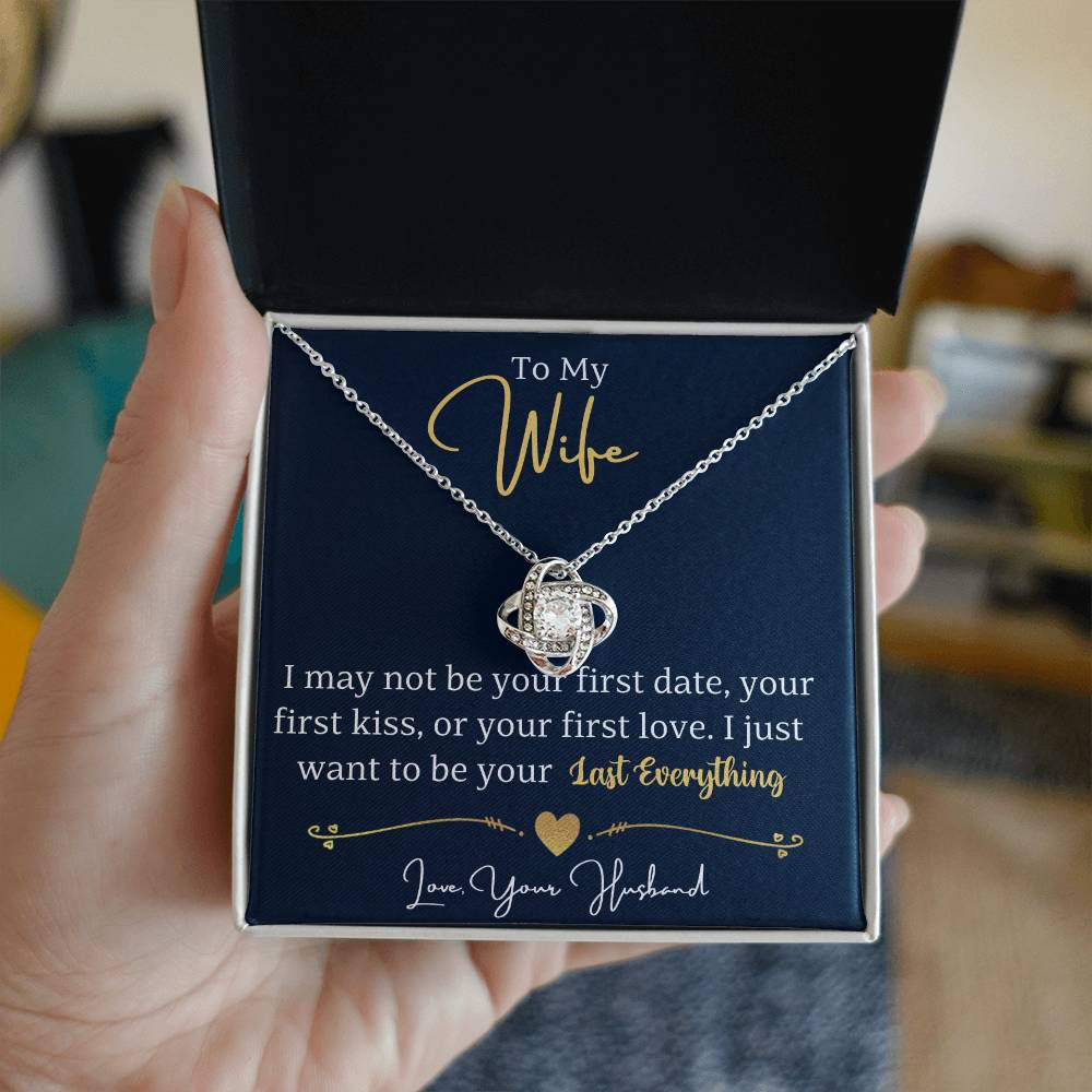 Love Knot Necklace- To My Wife- Last Everything