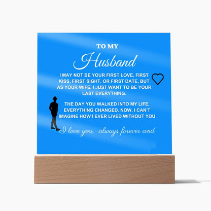 To My Husband - Acrylic Square - I May Not