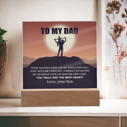 To My dad - Your Guiding Hand