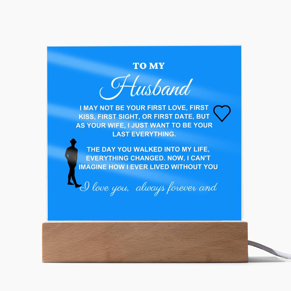 To My Husband - Acrylic Square - I May Not