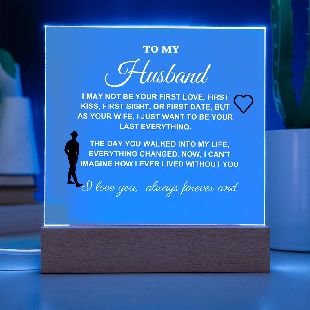 To My Husband - Acrylic Square - I May Not