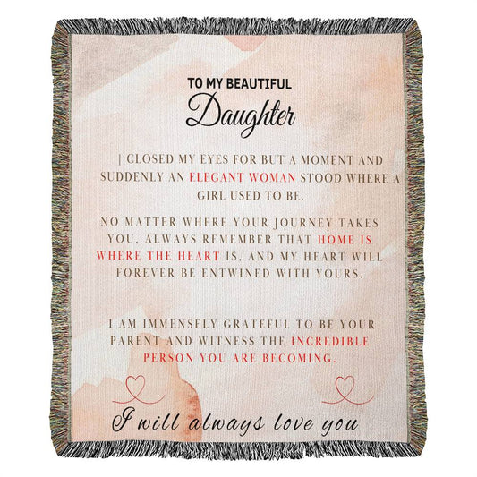 To My Beautiful Daughter, To The Woman You Are Becoming- Heirloom Woven Blanket