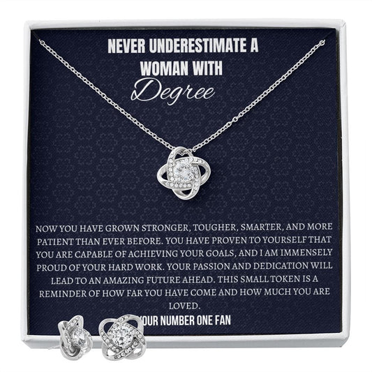 Never underestimate a WOMAN with a DEGREE - You have proof it to the world!