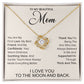 To My Beautiful Mom - You are my first love, my best friend and my confidante