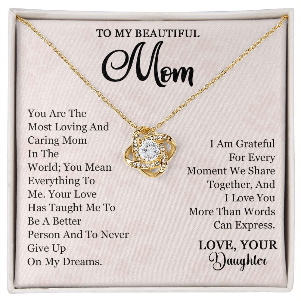 To My Beautiful Mom - You are the most caring and loving mother in the world