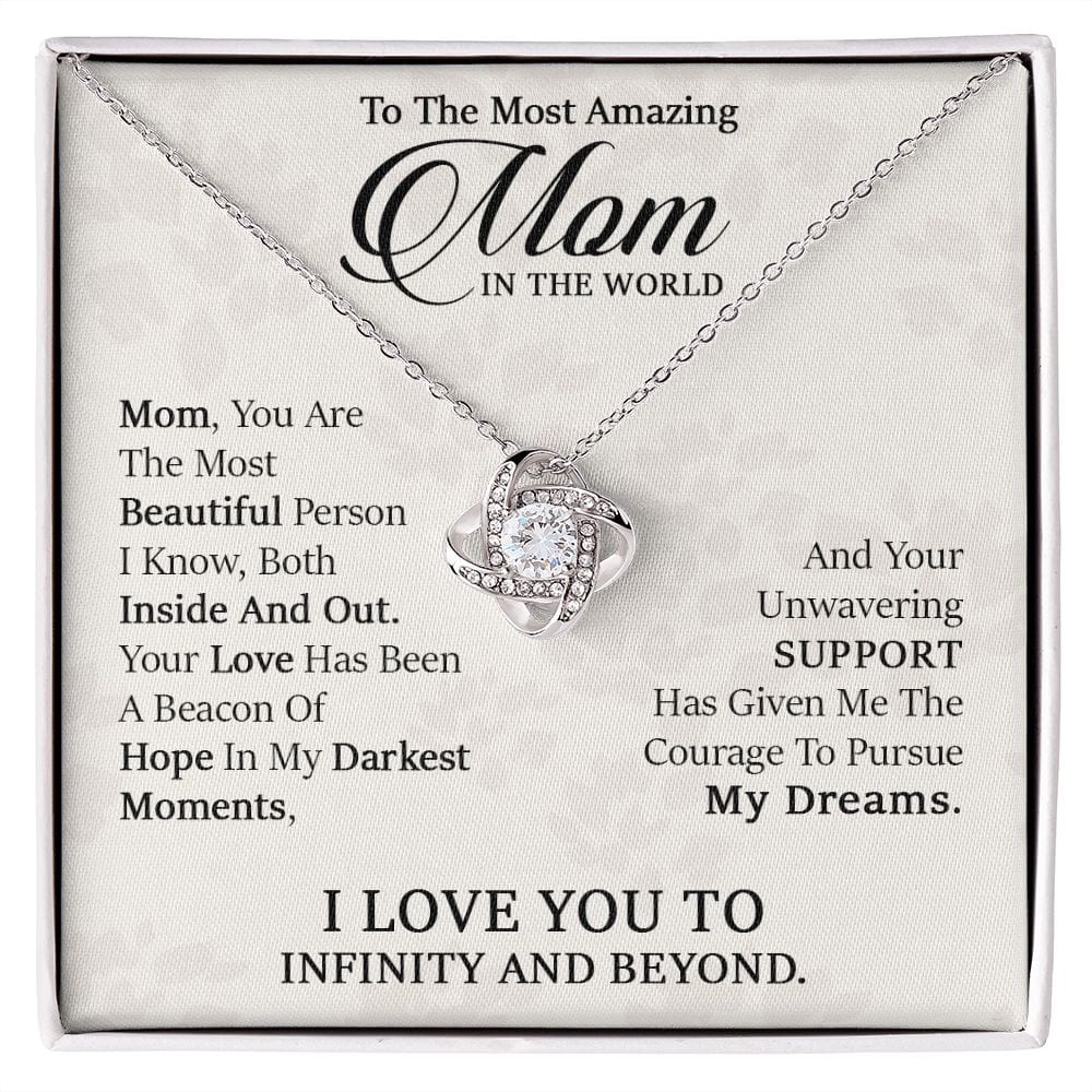 To The Most Amazing Mom- I love you to infinity and beyond