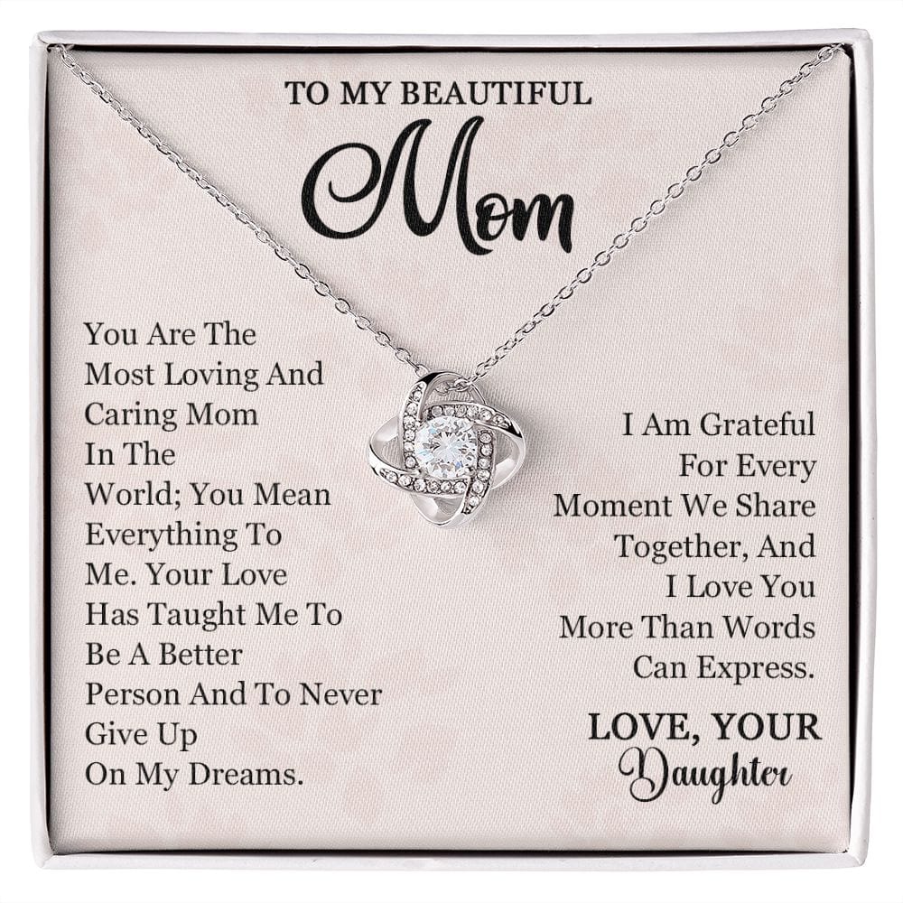 To My Beautiful Mom - You are the most caring and loving mother in the world