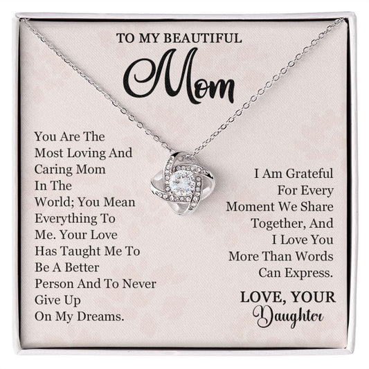To My Beautiful Mom - You are the most caring and loving mother in the world