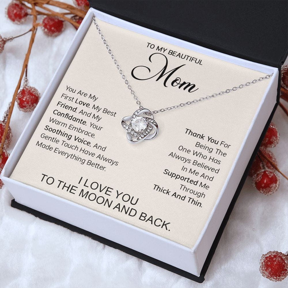 To My Beautiful Mom - You are my first love, my best friend and my confidante