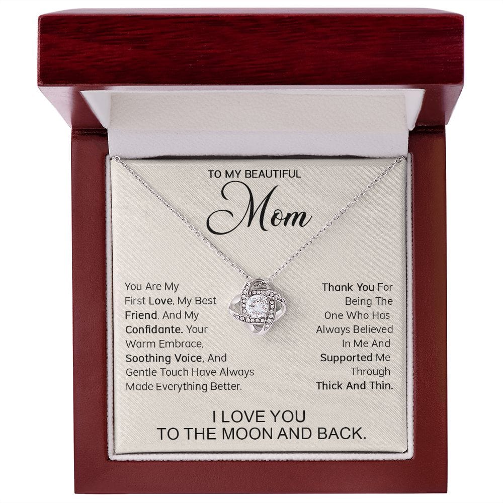 To My Beautiful Mom - You are my first love, my best friend and my confidante
